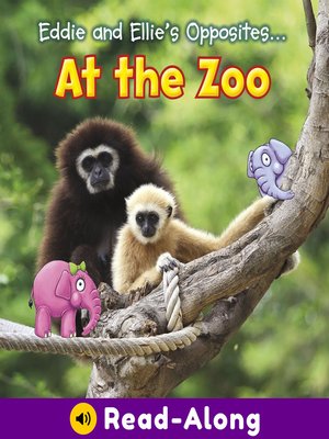 cover image of Eddie and Ellie's Opposites at the Zoo